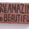 Send a Brick - You Are Amazing and Beautiful