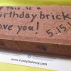 This is a birthday brick - love you