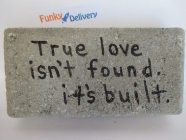 True love isn't found , it's built - Send a Brick
